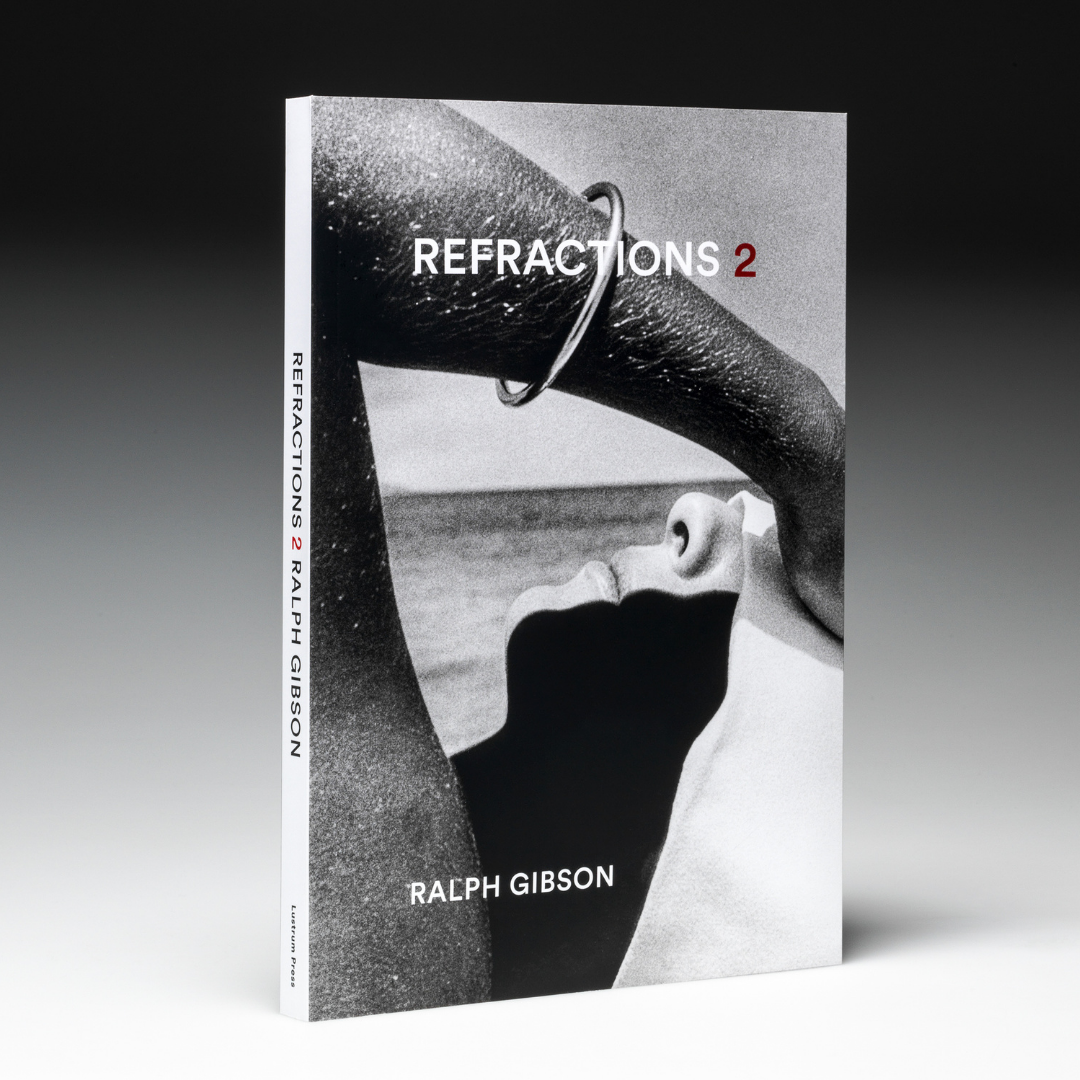 
                  
                    Refractions 2 : Ralph Gibson
                  
                